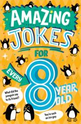 Amazing Jokes for Every 8 Year Old (ISBN: 9780008825492)