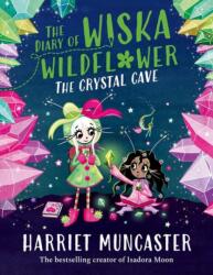 The Diary of Wiska Wildflower: The Crystal Cave (ISBN: 9781382054270)