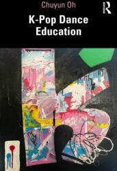 K-pop Dance Education (ISBN: 9781032839660)