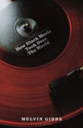 How Black Music Took Over the World (ISBN: 9781399433280)