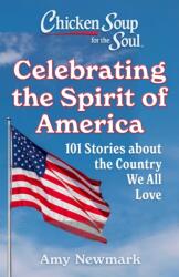 Chicken Soup for the Soul: Celebrating the Spirit of America (ISBN: 9781611594621)