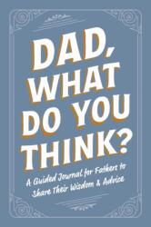 Dad, What Do You Think? (ISBN: 9781507226353)
