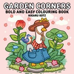 Garden Corners: Bold and Easy Colouring Book for All Ages (ISBN: 9780008812393)
