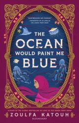 The Ocean Would Paint Me Blue (ISBN: 9781526648594)
