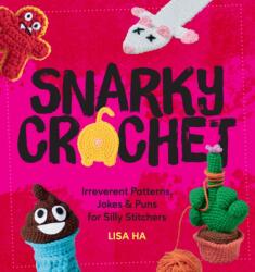 Snarky Crochet - Lisa Ha (ISBN: 9780760399682)