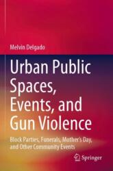 Urban Public Spaces, Events, and Gun Violence (ISBN: 9783031670213)