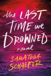 The Last Time We Drowned (ISBN: 9781464291449)
