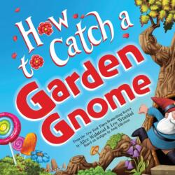How to Catch a Garden Gnome (ISBN: 9781464289422)