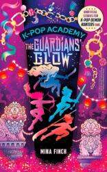 K-Pop Academy: Guardians' Glow (ISBN: 9781398561458)