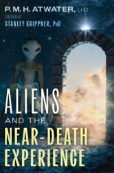 Aliens and the Near-Death Experience - ATWATER P M H (ISBN: 9781591435501)