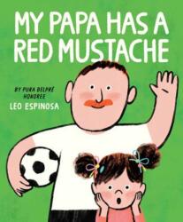 My Papa Has a Red Mustache (ISBN: 9780593811603)