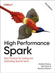 High Performance Spark - Adi Polak, Rachel Warren (ISBN: 9781098145859)