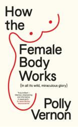 How the Female Body Works - Polly (ISBN: 9781915780881)