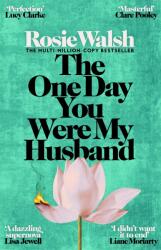 The One Day You Were My Husband - Rosie Walsh (ISBN: 9781035076758)