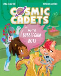 Cosmic Cadets and the Bubblegum Bots (ISBN: 9781382075121)