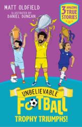 Unbelievable Football Short Colour Stories: Trophy Triumphs! (ISBN: 9781526367587)