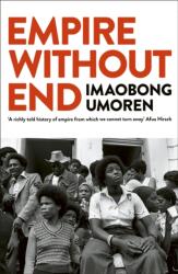 Empire Without End (ISBN: 9781529967401)