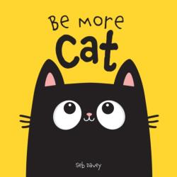 Be More Cat (ISBN: 9781454711971)