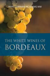 The White Wines of Bordeaux (ISBN: 9781913141844)