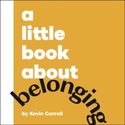 A Little Book About Belonging (ISBN: 9780241807880)