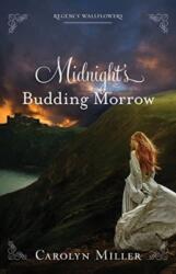 Midnight s Budding Morrow (ISBN: 9780825446542)