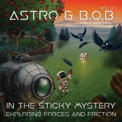 Astro & B. O. B in the Sticky Mystery (ISBN: 9781037117008)