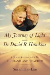 My Journey of Light With Dr David R. Hawkins (ISBN: 9781837826681)