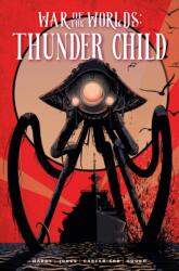 The War of the Worlds: Thunder Child Vol. 1 - Rob Jones, Kevin Castaniero (ISBN: 9781787749597)