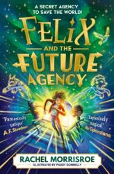 Felix and the Future Agency (ISBN: 9781398539303)