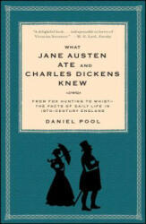 What Jane Austen Ate and Charles Dickens Knew - Daniel Pool (ISBN: 9780671882365)