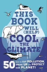 This Book Will (Help) Cool the Climate (ISBN: 9781526362414)