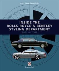 Inside the Rolls-Royce & Bentley Styling Department 1971 to 2001 - Graham Hull (ISBN: 9781787115477)