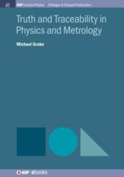 Truth and Traceability in Physics and Metrology (ISBN: 9781643270975)