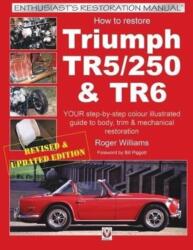 How to Restore Triumph TR5, TR250 & TR6 (ISBN: 9781787113435)