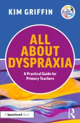All About Dyspraxia: A Practical Guide for Primary Teachers (ISBN: 9781041112167)