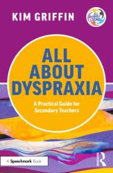 All About Dyspraxia: A Practical Guide for Secondary Teachers (ISBN: 9781041111535)