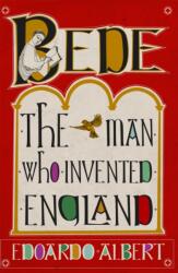 Bede: The Man Who Invented England (ISBN: 9781780278391)