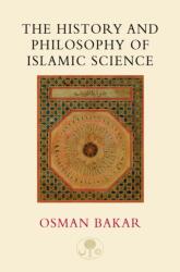 The History and Philosophy of Islamic Science (ISBN: 9780946621835)