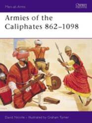 Armatele Califatelor 862-1098 (ISBN: 9781855327702)