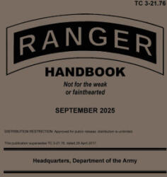 TC 3-21.76 Ranger Handbook September 2025 - Headquarters Department of the Army, Conflict Research Group (ISBN: 9781925907735)