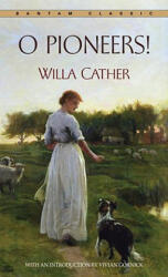 O Pioneers! - Willa Cather (ISBN: 9780553213584)