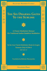 The Six Dharma Gates to the Sublime - Shramana Zhiyi, Zhiyi, Bhikshu Dharmamitra (ISBN: 9781935413011)