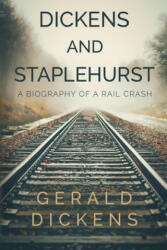 Dickens and Staplehurst - Gerald Dickens (ISBN: 9781788308519)