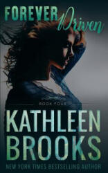 Forever Driven: Forever Bluegrass #4 - Kathleen Brooks (ISBN: 9781535009362)