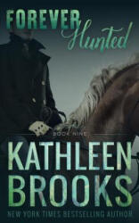 Forever Hunted: Forever Bluegrass #9 - Kathleen Brooks (ISBN: 9781987723366)