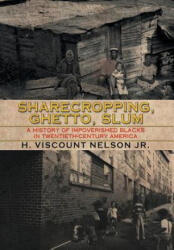 Sharecropping, Ghetto, Slum - H Viscount Nelson Jr (ISBN: 9781503574953)