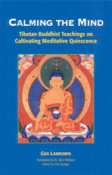 Calming the Mind - Gen Lamrimpa (ISBN: 9781559390514)