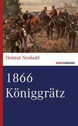 1866 Königgrätz - Helmut Neuhold (ISBN: 9783737410113)