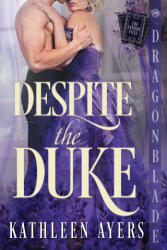 Despite the Duke - Kathleen Ayers (ISBN: 9781972086001)