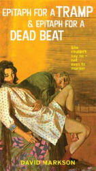 Epitaph For A Tramp And Epitaph For A Dead Beat - David Markson (ISBN: 9781593761349)